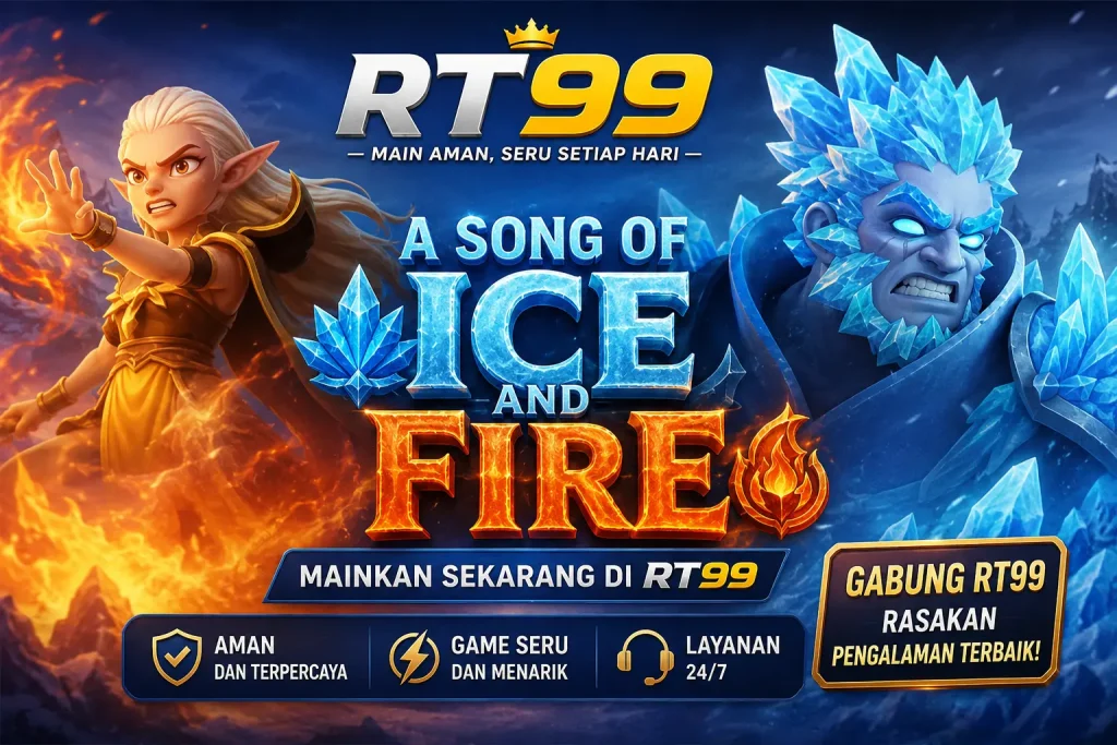 A SONG OF ICE AND FIRE di RT99 dengan perpaduan elemen es dan api dalam suasana fantasi yang penuh kontras